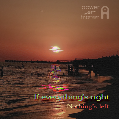 If Everything's Right, Nothing's Left